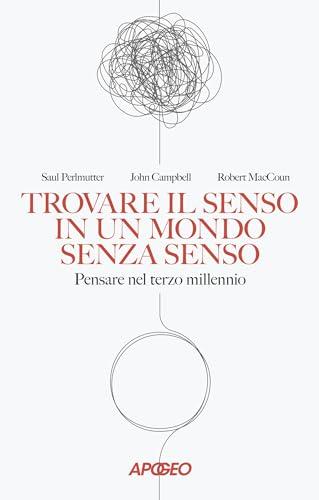 Trovare il senso in un mondo senza senso: Pensare nel terzo millennio