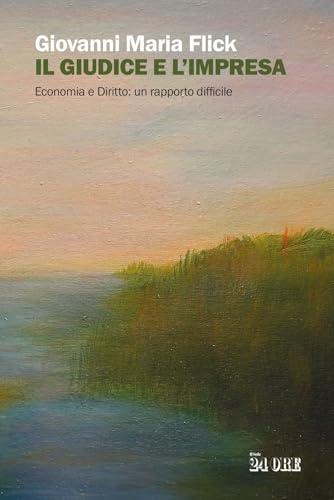 Il giudice e l'impresa. Economia e diritto: un rapporto difficile