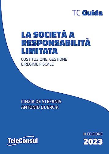 La società a responsabilità limitata. Costituzione, gestione e regime fiscale