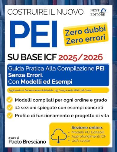 Costruire il nuovo PEI su base ICF: Guida pratica per insegnanti alla compilazione sezione per sezione del nuovo PEI in ottica bio-psico-sociale. Con espansione online.
