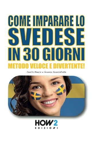 COME IMPARARE LO SVEDESE IN 30 GIORNI: Metodo Veloce e Divertente!
