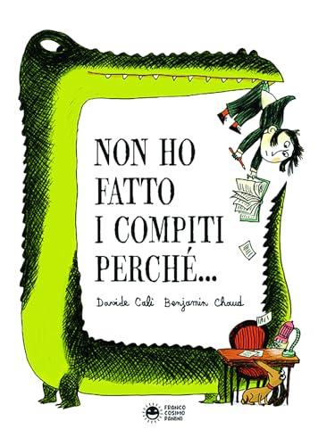 Non ho fatto i compiti perché. Ediz. a colori