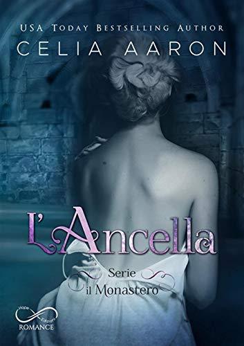L'ancella. Il Monastero (Vol. 1)