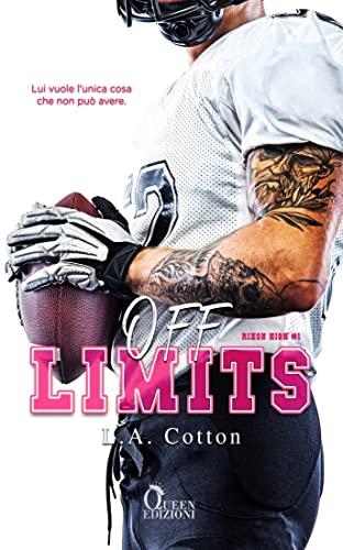 Off Limits: Lui vuole l'unica cosa che non può avere. (Rixon High)