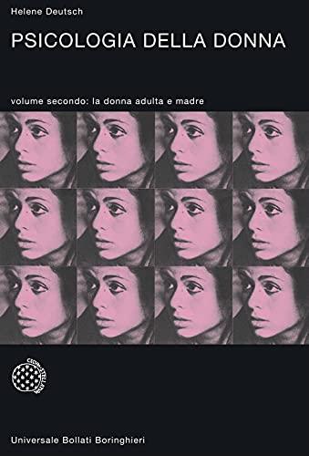 Psicologia della donna. Studio psicoanalitico. La donna adulta e madre (Vol. 2)