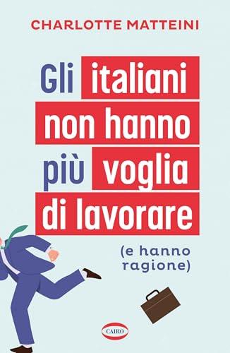 Gli italiani non hanno più voglia di lavorare: (e hanno ragione)