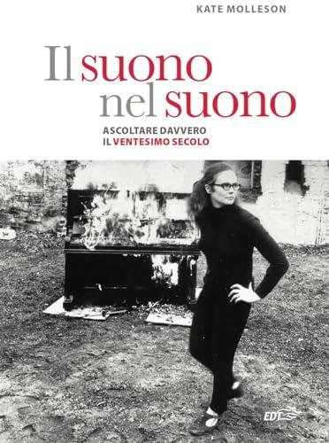 Il suono nel suono. Ascoltare davvero il Ventesimo secolo.