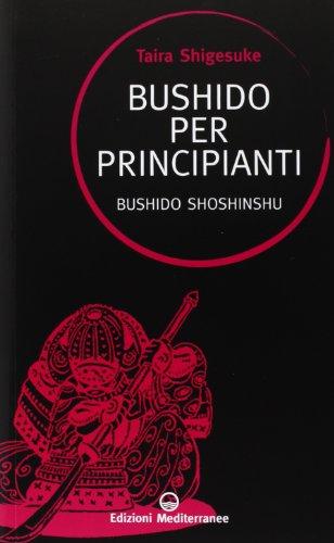 Bushido per principianti. Bushido Shoshinshu