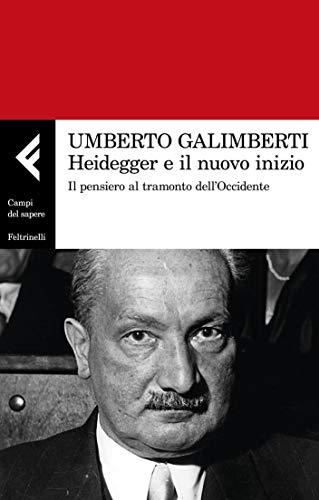 Heidegger e il nuovo inizio: Il pensiero al tramonto dell’Occidente