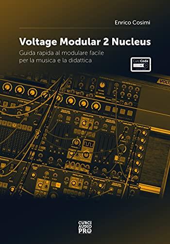 Voltage modular 2 Nucleus. Guida rapida al modulare facile per la musica e la didattica. Con espansione online