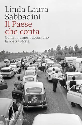 Il Paese che conta. Come i numeri raccontano la nostra storia