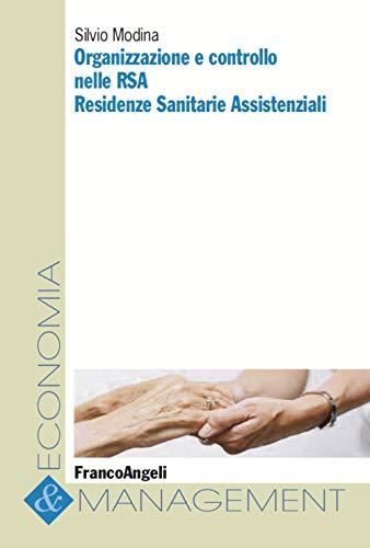 Organizzazione e controllo nelle RSA. Residenze sanitarie assistenziali