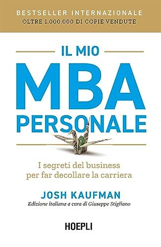 Il mio MBA personale: I segreti del business per far decollare la carriera