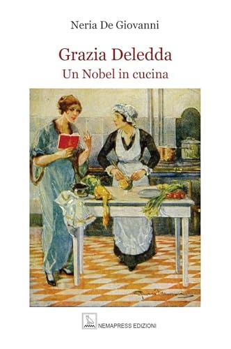 Grazia Deledda. Un Nobel in cucina