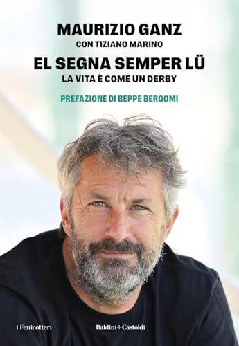 El segna semper lu'. La vita è come un derby