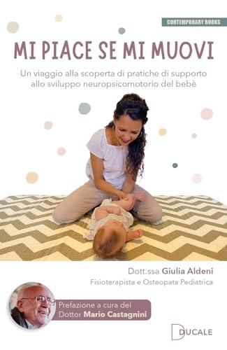 Mi piace se mi muovi. Un viaggio alla scoperta di pratiche di supporto allo sviluppo neuropsicomotorio del bebè
