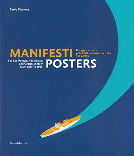 Manifesti. Il viaggio in mare, publicità e crociere in Italia (1885-1965). Ediz. italiana e inglese: Advertising and Cruises in Italy from 1885 to 1965