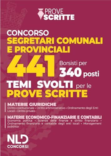 Manuale 441 segretari comunali e provinciali per le prove scritte 2025. Con tracce su argomenti di carattere giuridico e di carattere economico-finanziario