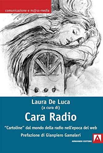 Cara radio. «Cartoline» dal mondo della radio nell'epoca del web