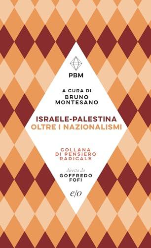 Israele-Palestina. Oltre i nazionalismi