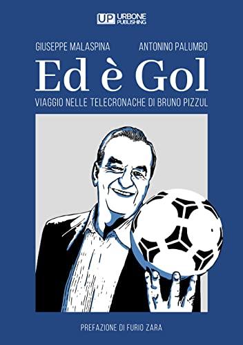 Ed è gol. Viaggio nelle telecronache di Bruno Pizzul