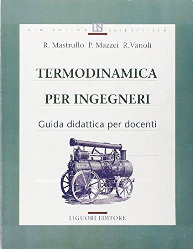 Termodinamica per ingegneri. Guida didattica per docenti