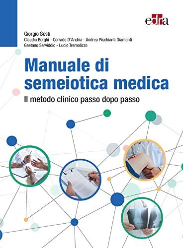 Manuale di semeiotica medica: Il metodo clinico passo dopo passo