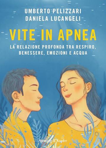 Vite in apnea: La relazione profonda tra respiro, benessere, emozioni e acqua