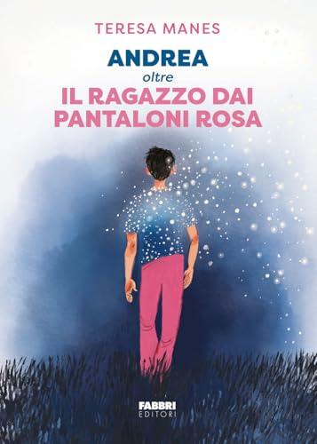 Andrea oltre il ragazzo dai pantaloni rosa