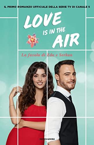 Love Is in the Air: La favola di Eda e Serkan