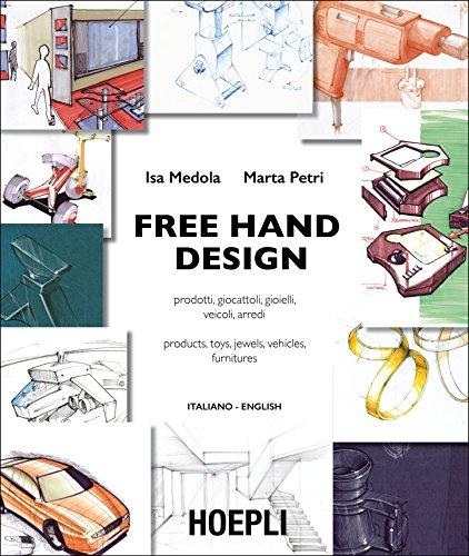 Free Hand Design: Prodotti, giocattoli, gioielli, veicoli, arredi - Products, Toys, Jewels, Vehicles, Furnitures. Italiano - English