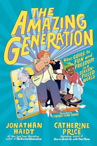 The Amazing Generation: Your Guide to Fun and Freedom in a Screen-filled World