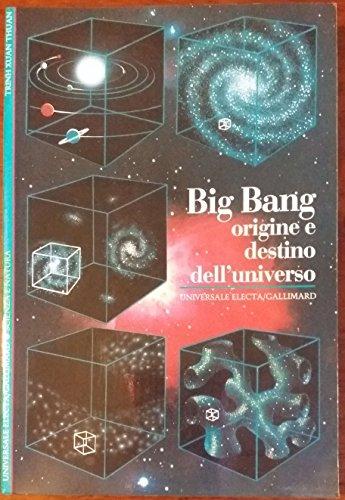 Big bang. Origine e destino dell'universo