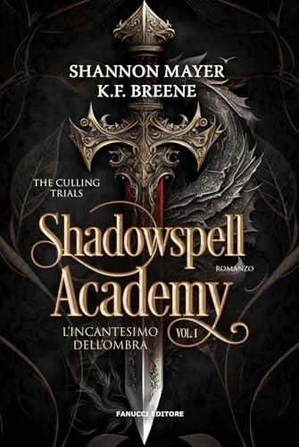 L'incantesimo dell'ombra. Shadowspell Academy. The culling trials (Vol. 1)