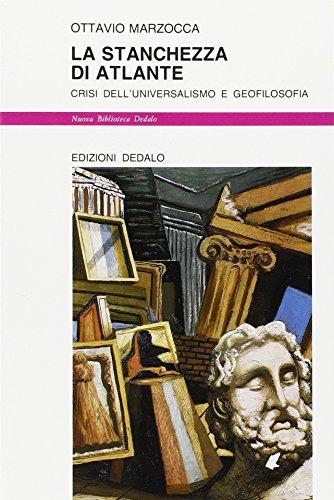 La stanchezza di Atlante. Crisi dell'universalismo e geofilosofia