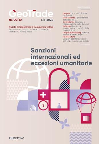 GeoTrade. Rivista di geopolitica e commercio estero. Sanzioni internazionali ed eccezioni umanitarie (Vol. 9-10)
