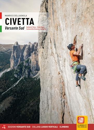 Civetta. Versante Sud. Cantoni di Pelsa, Cresta Ovest, Cantoni della Busazza, Cresta Est