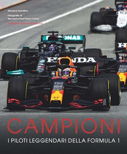 Campioni. I piloti leggendari della Formula 1. Ediz. a colori