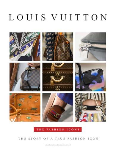 Louis Vuitton: The Fashion Icons