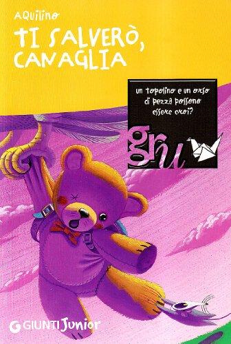 Ti salverò, Canaglia. Ediz. illustrata