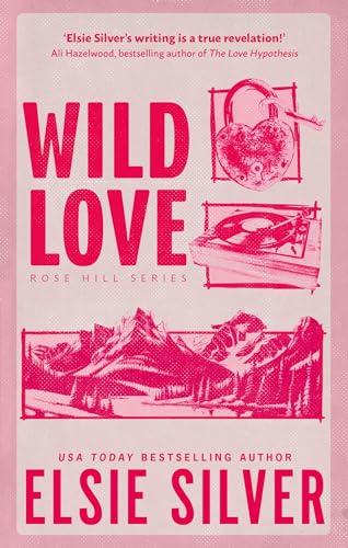 Wild Love: Discover the Sunday Times bestseller* and your newest small town romance obsession! (Rose Hill Book 1) (English Edition)