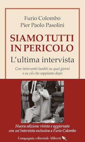 Siamo tutti in pericolo. L'ultima intervista. Nuova ediz.