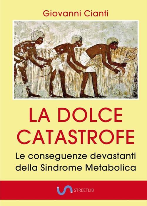 LA DOLCE CATASTROFE: Le conseguenze devastanti della Sindrome Metabolica