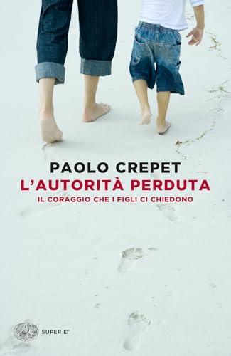 L'autorità perduta: Il coraggio che i figli ci chiedono