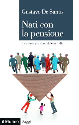 Nati con la pensione. Il sistema previdenziale in Italia