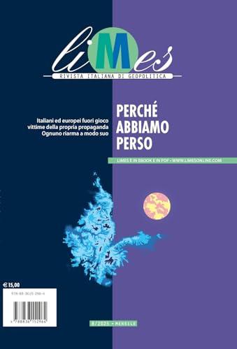 Limes. Rivista italiana di geopolitica. Perché abbiamo perso (2025) (Vol. 8)