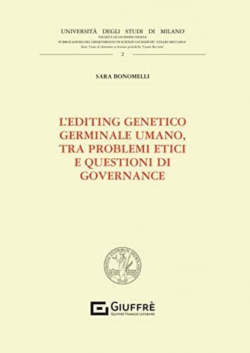 Editing genetico germinale umano problemi etici e questioni governance