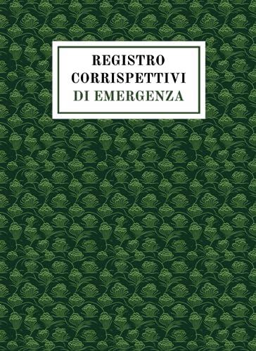 Registro Corrispettivi di Emergenza: Registro Corrispettivi per Mancato o Errato Funzionamento di Cassa | 100 Pagine Formato Grande A4 | Libro Essenziale in Caso di Malfunzionamento della Cassa