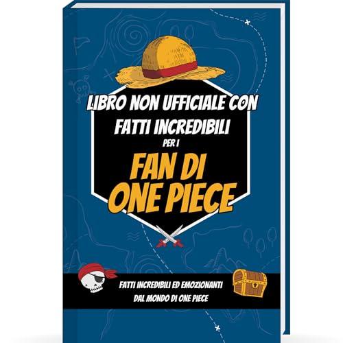 Fatti Incredibili per i Fan di One Piece – Curiosità e Sorprese sul Manga, l’Anime e le Figure di One Piece | One Piece Libri Libro One Piece