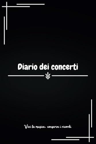 Diario dei Concerti: Il Posto per Conservare i Ricordi dei tuoi Concerti!